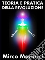 Teoria e pratica della rivoluzione. E-book. Formato PDF ebook