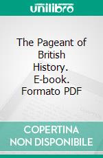 The Pageant of British History. E-book. Formato PDF ebook