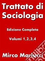 Trattato di Sociologia. Edizione completa. Volumi 1,2,3,4. E-book. Formato PDF ebook