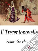 Il Trecentonovelle . E-book. Formato Mobipocket ebook