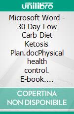 Microsoft Word - 30 Day Low Carb Diet Ketosis Plan.docPhysical health control. E-book. Formato PDF