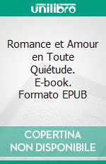 Romance et Amour en Toute Quiétude. E-book. Formato EPUB ebook di Hope Etim