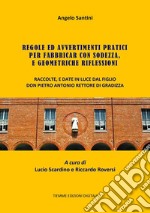 Regole ed Avvertimenti pratici per fabbricar con sodezza, e geometriche riflessioni. E-book. Formato Mobipocket