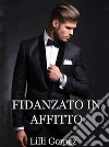 Fidanzato in affitto. E-book. Formato EPUB ebook di Lilli Gomez