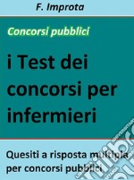  I test dei concorsi per infermiereQuesiti a risposta multipla per concorsi pubblici. E-book. Formato Mobipocket