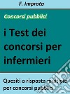  I test dei concorsi per infermiereQuesiti a risposta multipla per concorsi pubblici. E-book. Formato Mobipocket ebook