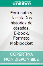 Fortunata y JacintaDos historias de casadas. E-book. Formato Mobipocket ebook