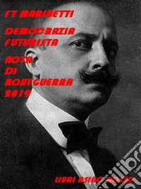 Democrazia Futurista (Annotato)nota di Roby Guerra  Libri Asino Rosso. E-book. Formato Mobipocket ebook