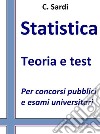 StatisticaTeoria e test per concorsi pubblici e esami univeristari. E-book. Formato Mobipocket ebook