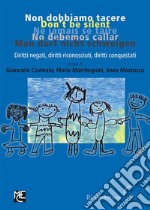 Non dobbiamo tacereDiritti negati, diritti riconosciuti, diritti conquistati. E-book. Formato PDF