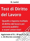 Test di diritto del lavoroQuesiti a risposta multipla per concorsi pubblici e esami universitari. E-book. Formato Mobipocket ebook di D. Lavini