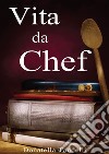 Vita da chefAmo, tutto. Dopo 3 bicchieri di vino. E-book. Formato EPUB ebook di Donatella tandelli