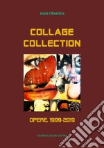 Collage Collection. Opere, 1999-2019. E-book. Formato Mobipocket ebook