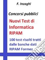 Test RIPAM di InformaticaQuesiti a risposta multipla di informatica tratti dalla banca dati del RIPAM Formez. E-book. Formato Mobipocket ebook