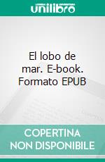 El lobo de mar. E-book. Formato EPUB ebook