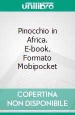 Pinocchio in Africa. E-book. Formato Mobipocket ebook