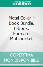 Metal Collar 4 Book Bundle. E-book. Formato Mobipocket ebook