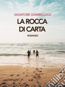 La rocca di carta. E-book. Formato EPUB ebook di Salvatore Giambelluca