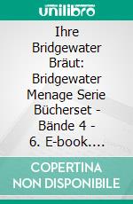 Ihre Bridgewater Bräut: Bridgewater Menage Serie Bücherset - Bände 4 - 6. E-book. Formato Mobipocket ebook