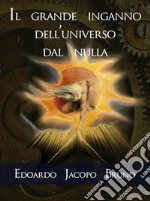 Il grande inganno dell'universo dal nulla. E-book. Formato Mobipocket ebook