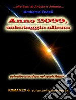 Anno 2099, sabotaggio alieno. E-book. Formato EPUB