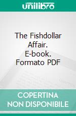 The Fishdollar Affair. E-book. Formato PDF ebook di R. M. McKenna