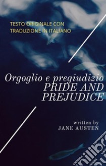 Orgoglio e pregiudizio (con testo a fronte)Pride and Prejudice. E-book. Formato Mobipocket ebook di Classici Jane Austen