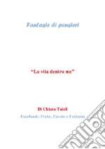 La vita dentro me. E-book. Formato PDF ebook