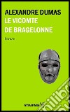 Le Vicomte de Bragelonne Édition Complète. E-book. Formato Mobipocket ebook di  Alexandre Dumas