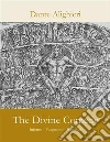 The Divine Comedy: Inferno; Purgatorio; Paradiso. E-book. Formato EPUB ebook di Dante Alighieri