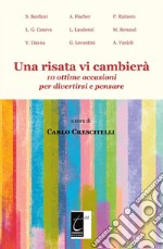 Una risata vi cambierà10 ottime occasioni per divertirsi e pensare. E-book. Formato EPUB ebook