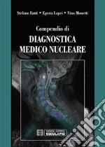 Compendio di diagnostica medico nucleare. E-book. Formato PDF