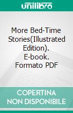 More Bed-Time Stories(Illustrated Edition). E-book. Formato PDF