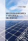 Efficienza Energetica e Termofisica dell’Edificio. E-book. Formato PDF ebook di Marco Spiga