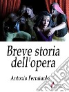 Breve storia dell'opera . E-book. Formato Mobipocket ebook