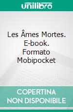 Les Âmes Mortes. E-book. Formato Mobipocket ebook di Nicolas Gogol