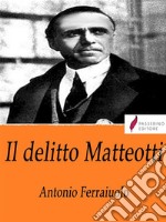 Il delitto Matteotti. E-book. Formato Mobipocket ebook