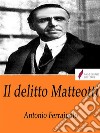 Il delitto Matteotti. E-book. Formato Mobipocket ebook