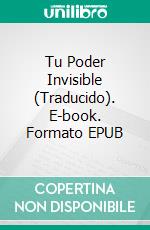 Tu Poder Invisible (Traducido). E-book. Formato EPUB ebook