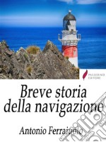 Breve storia della navigazione . E-book. Formato Mobipocket ebook