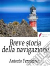 Breve storia della navigazione . E-book. Formato Mobipocket ebook