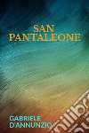 San Pantaleone . E-book. Formato Mobipocket ebook di Gabriele D'Annunzio