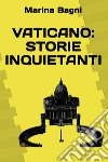 Vaticano: storie inquietanti. E-book. Formato PDF ebook