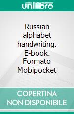 Russian alphabet handwriting. E-book. Formato Mobipocket ebook di Nickkey Nick