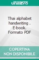 Thai alphabet handwriting . E-book. Formato PDF ebook di Nickkey Nick