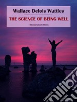 The Science of Being Well. E-book. Formato EPUB ebook