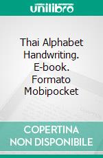 Thai Alphabet Handwriting. E-book. Formato Mobipocket ebook di Nickkey Nick