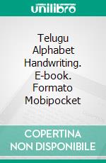 Telugu Alphabet Handwriting. E-book. Formato Mobipocket ebook di Nickkey Nick