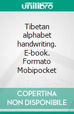 Tibetan alphabet handwriting. E-book. Formato Mobipocket