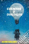 Cuentos y dia´logos . E-book. Formato Mobipocket ebook di Juan Valera